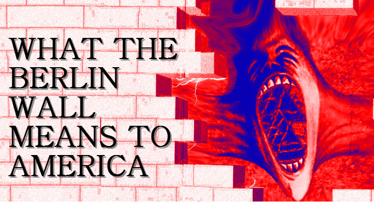 Did Berlin Wall Effect American Democracy